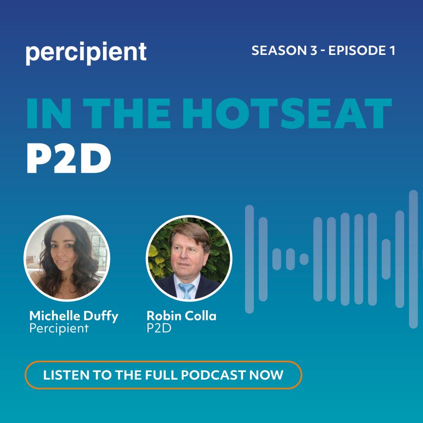 Percipient Podcast In the Hot Seat with P2D