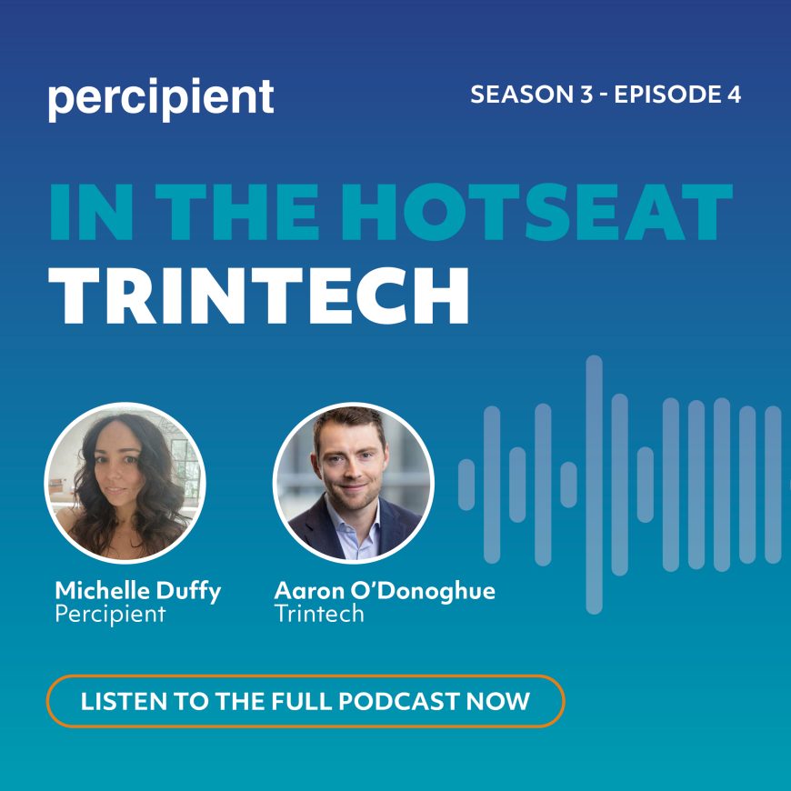 Percipient Podcast In the Hot Seat with Trintech