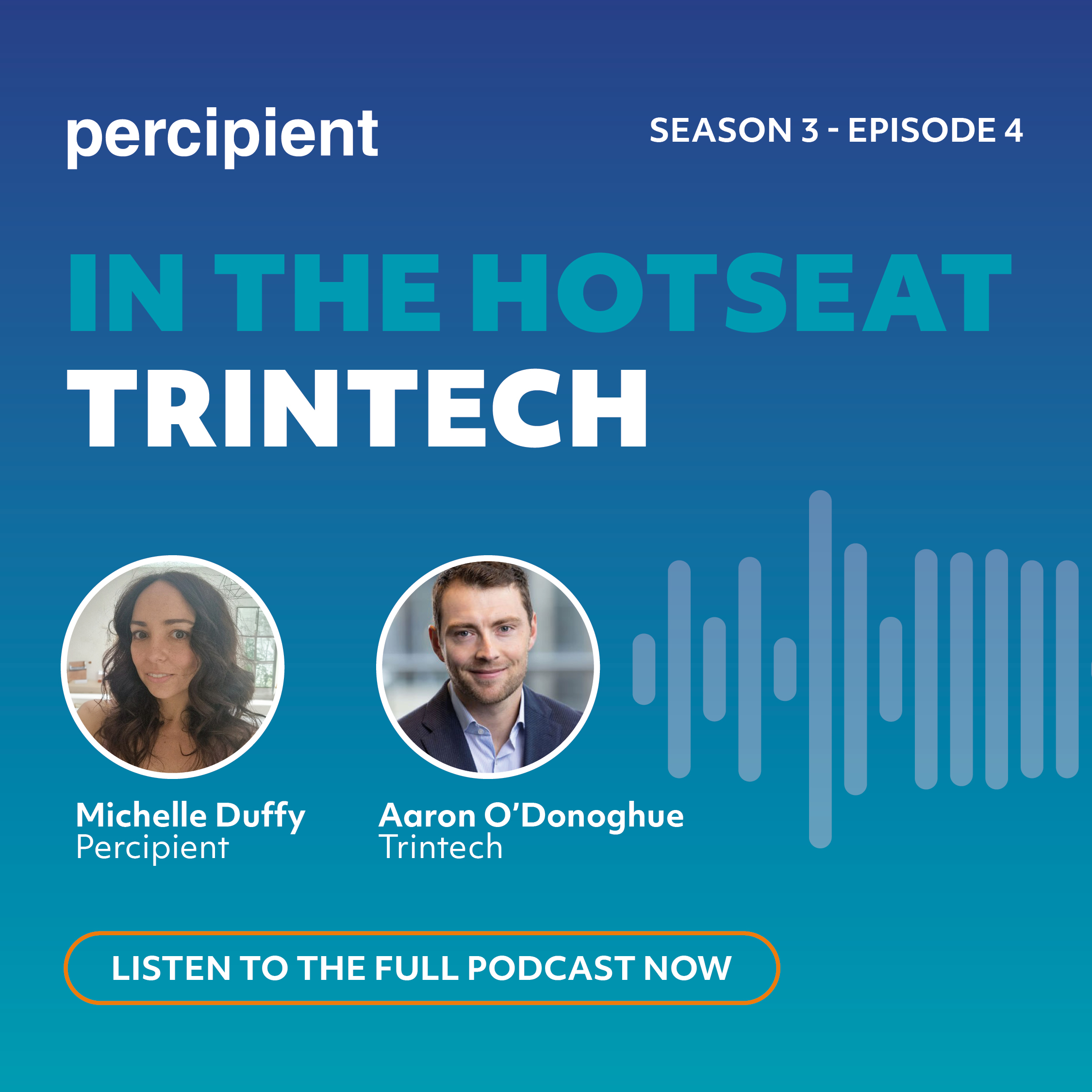 Percipient Podcast In the Hot Seat with Trintech